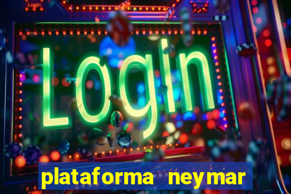 plataforma neymar jr bet é confiável